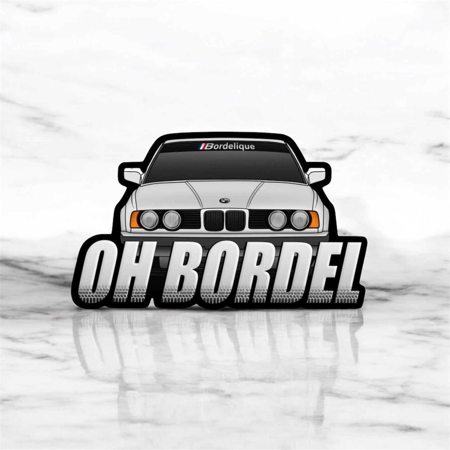 Le sticker OH BORDEL BMW !
